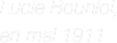 Lucie Bouniol,
en mai 1911